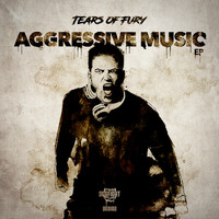 Tears Of Fury - Aggressive Music (Extended Mix)