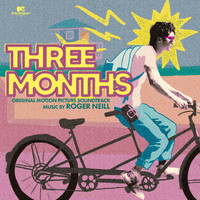 Roger Neill - Three Months (Original Motion Picture Soundtrack)