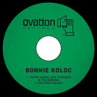 Bonnie Koloc - You're Gonna Love Yourself in the Morning / Children's Blues