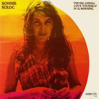Bonnie Koloc - You're Gonna Love Yourself in the Morning