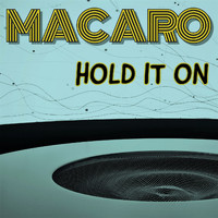 Macaro - Hold It On