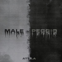 Attila - Male in peggio (Explicit)