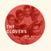 The Clovers - Old Black Magic - The Clovers