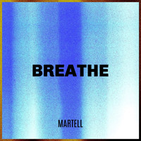 Martell - Breathe