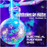 Experience Of Music - Electrical Madness 2k22