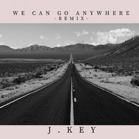 J. Key - We can go anywhere (Remix)