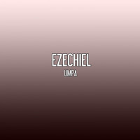 Ezechiel - Umpa