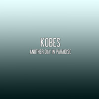 Kobes - Another Day In Paradise