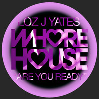 Loz J Yates - Are You Ready