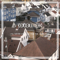Marathon - I'll Never Look At You The Same (Explicit)