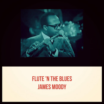 James Moody - Flute 'N the Blues