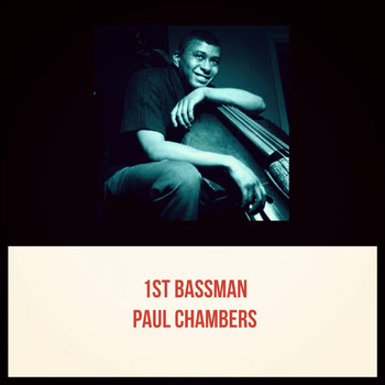 Paul Chambers - 1st Bassman