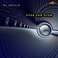 Mr. Groove - Over and Over