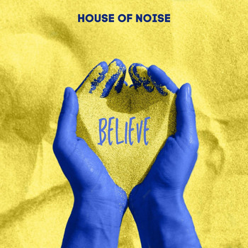 House Of Noise - Believe
