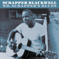 Scrapper Blackwell - Mr. Scrapper´s Blues
