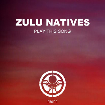 Zulu Natives - Play This Song