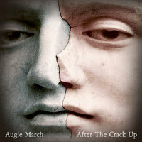 Augie March - After The Crack Up