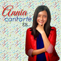 Annia - Cantarte es