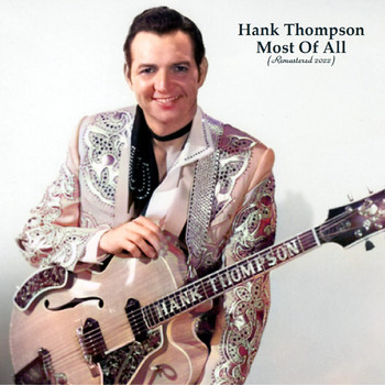 Hank Thompson - Most Of All (Remastered 2022)