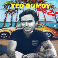 Dezz - Ted Bundy
