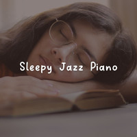 Jazz For Sleeping - Sleepy Jazz Piano
