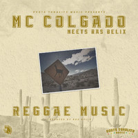 Mc Colgado Meets Ras Belix - Reggae Music