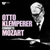 Otto Klemperer & Philharmonia Orchestra - Otto Klemperer Conducts Mozart