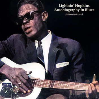 Lightnin' Hopkins - Autobiography in Blues (Remastered 2022)