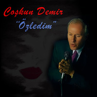 Coşkun Demir - Özledim