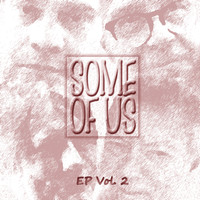Some of Us - EP, Vol. 2