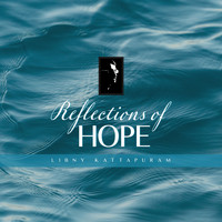 Libny Kattapuram - Reflections of Hope