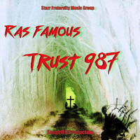 Ras Famous - Trust 987