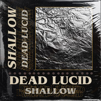 Dead Lucid - Shallow