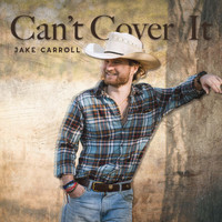 Jake Carroll - Can’t Cover It