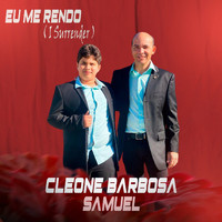 Cleone Barbosa - Eu Me Rendo (I Surrender)