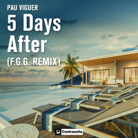 Pau Viguer - 5 Days After (F.G.G. Remix)