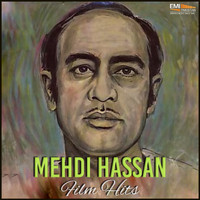 Mehdi Hassan - Mehdi Hassan Film Hits