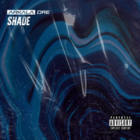 Arkala Dre - Shade (Explicit)