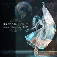 London Pops Orchestra - Dance Around The World
