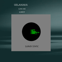 Gelanaka - Like Me / Limit