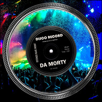 Da Morty - Disco Record
