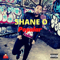 Shane O - Popular (Explicit)