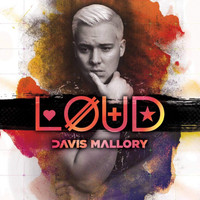 Davis Mallory - Loud (5th Year Anniversary [Explicit])