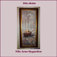 Nils Arne Øygarden - Din Skute