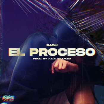 Rash - El Proceso (Explicit)