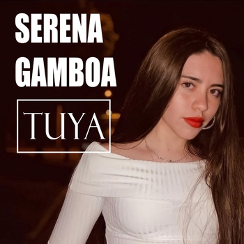 SERENA GAMBOA - Tuya