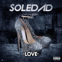 Love - Soledad (Explicit)