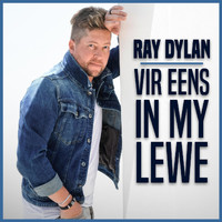 Ray Dylan - Vir Eens In My Lewe