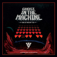 Ghost in the Machine - 100% of Missin' You