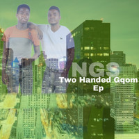 Ngs - Two Handed Gqom EP